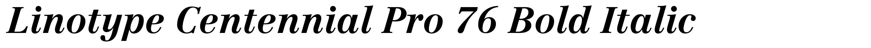 Linotype Centennial Pro 76 Bold Italic